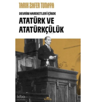 Atatürk ve Atatürkçülük - Devrim Hareketleri İçinde