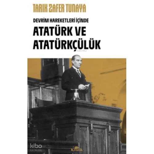 Atatürk ve Atatürkçülük - Devrim Hareketleri İçinde