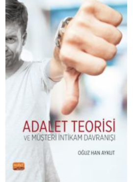 Adalet Teorisi ve Müşteri İntikam Davranışı