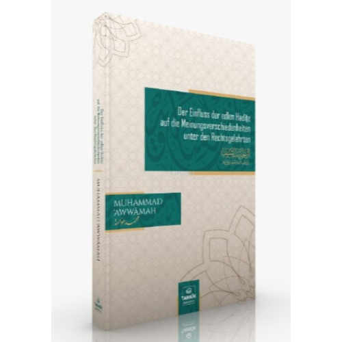 Der Einfluss der edlen Hadīṯe auf die Meinungsverschiedenheiten unter den Rechtsgelehrten