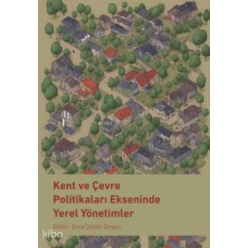 Kent ve Çevre Politikaları Ekseninde Yerel Yönetimler