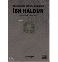 Modernliğin Kurucu Düşünürü İbn Haldun