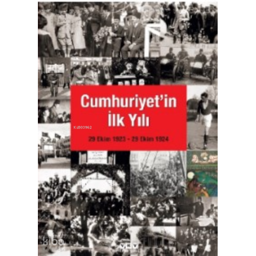Cumhuriyet'in İlk Yılı: 29 Ekim 1923 - 29 Ekim 1924