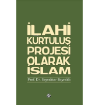 İlahi Kurtuluş Projesi Olarak İslam