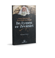 Evrensel İslâmî Hareketin Teori Ve Pratikteki Öncü Şahsiyeti Dr. Eymen Ez-Zevâhirî