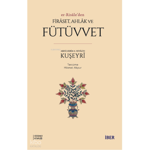 Er-Risâle’den Firâset, Ahlâk ve Fütüvvet