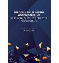 Sürdürülebilir Üretim Göstergeleri ve Kurumsal Sürdürülebilirlik Performansı