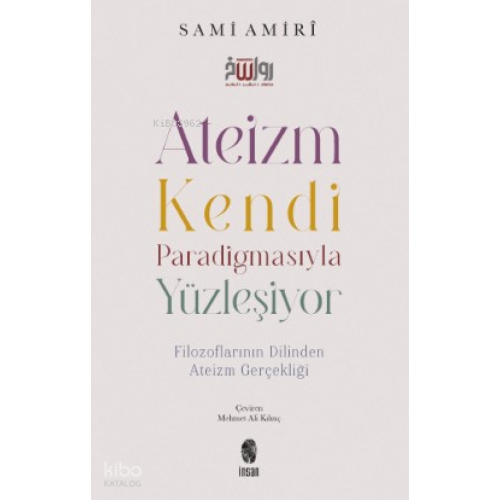 Ateizm Kendi Paradigmasıyla Yüzleşiyor - Filozoflarının Dilinden Ateizm Gerçekliği