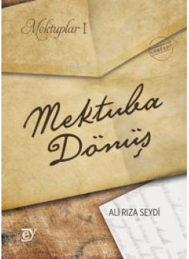 Mektuplar I: Mektuba Dönüş