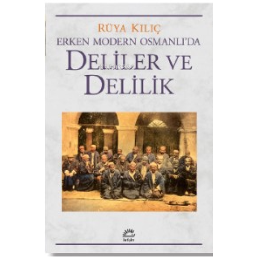 Erken Modern Osmanlı'da Deliler Ve Delilik
