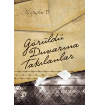 Mektuplar II: Görüldü Duvarına Takılanlar