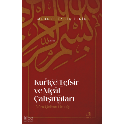 Kürtçe Tefsir ve Meâl Çalışmaları -Nûra Qelban Örneği-
