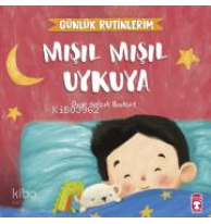 Mışıl Mışıl Uykuya - Günlük Rutinlerim