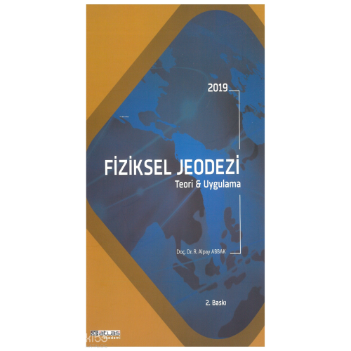 Fiziksel Jeodezi Teori Ve Uygulama 2.Baskı