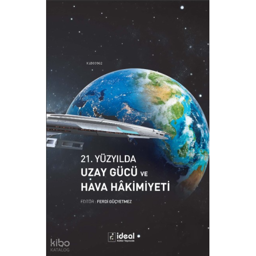 21.Yüzyılda Uzay Gücü Ve Hava Hakimiyeti