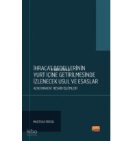 İhracat Bedellerinin Yurt İçine Getirilmesinde İzlenece Usul Ve Esaslar: Açık İhracat Hesabı İşlemleri