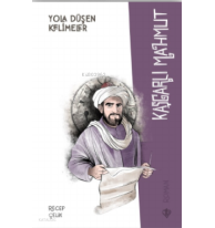 Yola Düşen Kelimeler Kaşgarlı Mahmut