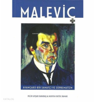 Maleviç Avangard Bir Sanatçı ve Süprematizm