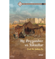 Tüm İnsanların Peygamberi /6;Hz. Peygamber ve Yoksullar