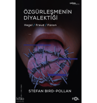 Özgürleşmenin Diyalektiği ;-Hegel, Freud, Fanon-