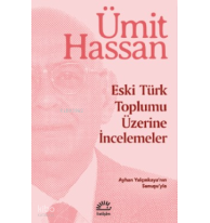 Eski Türk Toplumu Üzerine İncelemeler