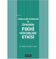 Psikolojik Etmenler Ve Öfkenin Fıkhî Hükümlere Etkisi