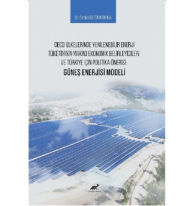 OECD Ülkelerinde Yenilenebilir Enerji Tüketiminin Makro Ekonomik Belirleyicileri ve Türkiye İçin Politika Önerisi: Güneş Enerjisi Modeli