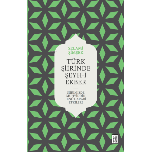 Türk Şiirinde Şeyh-i Ekber;Şiirimizde Muhyiddin İbnü’l Arabî Etkileri