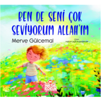 Ben de Seni Çok Seviyorum Allah’ım