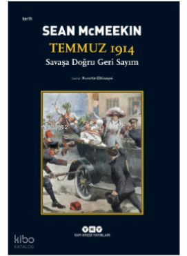 Temmuz 1914 / Savaşa Doğru Geri Sayım