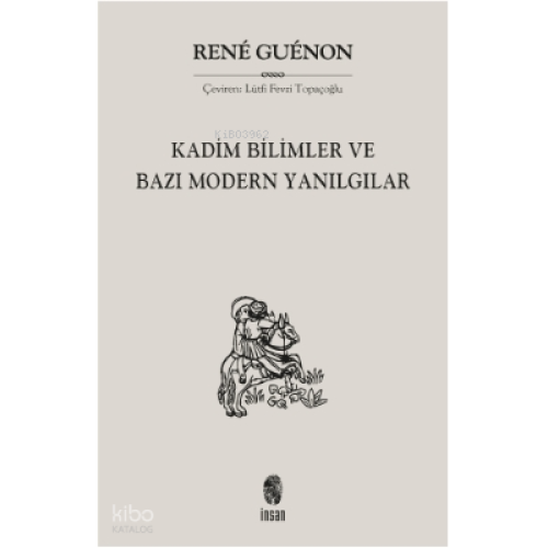 Kadim Bilimler ve Bazı Modern Yanılgılar