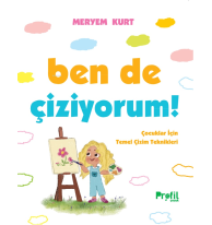 Ben de Çiziyorum!;Çocuklar İçin Temel Çizim Teknikleri