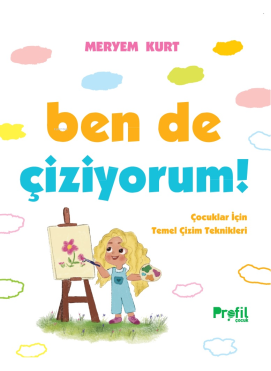 Ben de Çiziyorum!;Çocuklar İçin Temel Çizim Teknikleri