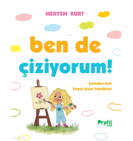 Ben de Çiziyorum!;Çocuklar İçin Temel Çizim Teknikleri