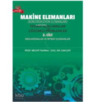 MAKİNE ELEMANLARI (Konstrüksiyon Elemanları); Teorik Açıklamalar ve Çözümlü Problemler - 2. Cilt