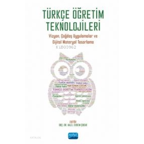 Türkçe Öğretim Teknolojileri- Vizyon, Çağdaş Uygulamalar ve Dijital Materyal Tasarlama