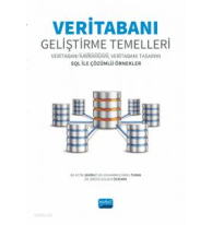 Veritabanı Geliştirme Temelleri- ;Veritabanı Kavramları, Veritabanı Tasarımı SQL ile Çözümlü Örnekler