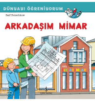 Arkadaşim Mimar Dünyayi Öğreniyorum