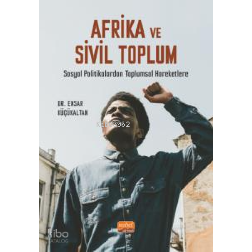 Afrika Ve Sivil Toplum- Sosyal Politikalardan Toplumsal Hareketlere