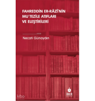 Fahreddin er-Râzî’nin Muʿtezile Atıfları ve Eleştirileri