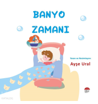 Banyo Zamanı ;4 - 7 Yaş