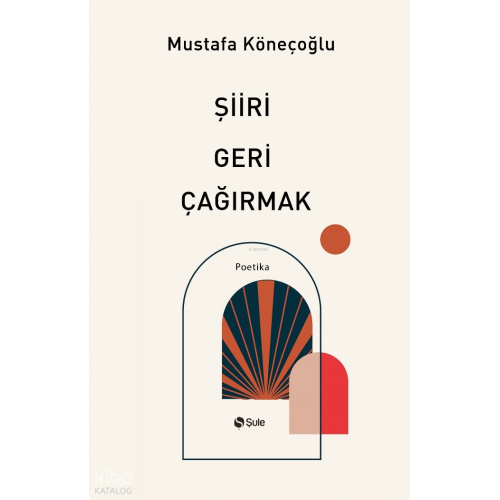Şiiri Geri Çağırmak
