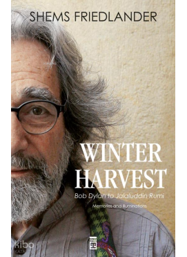 Winter Harvest; Bob Dylan to Jalaluddin Rumi