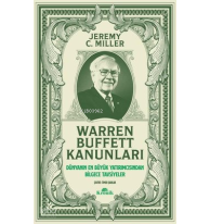 Warren Buffett Kanunları - Dünyanın En Büyük Yatırımcısından Bilgece Tavsiyeler