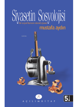 Siyasetin Sosyolojisi; Bir Sosyal Kurum Olarak Siyaset