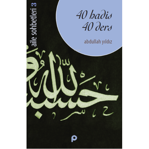 40 Hadis 40 Ders; Aile sohbetleri 3