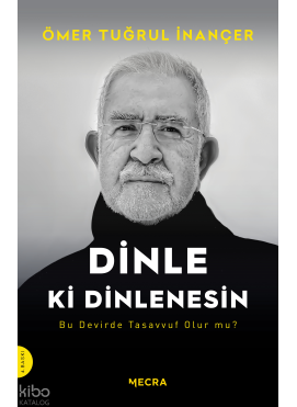 Dinle ki Dinlenesin;Bu Devirde Tasavvuf Olur mu?