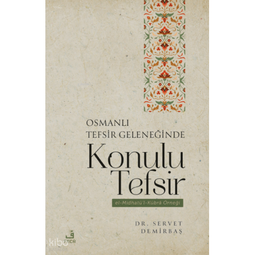 Osmanlı Tefsir Geleneğinde Konulu Tefsir;El - Midhatü'l - Kübra Örneği