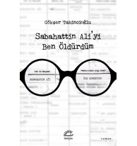 Sabahattin Ali'yi Ben Öldürdüm