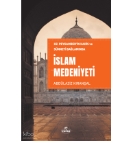Hz. Peygamber’in Hadis ve Sünneti Bağlamında  İslam Medeniyeti